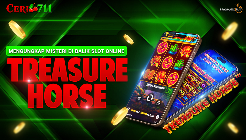 Mengungkap Misteri di Balik Slot Online Treasure Horse