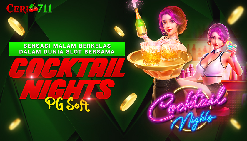 Sensasi Malam Berkelas dalam Dunia Slot bersama Cocktail Nights PG Soft