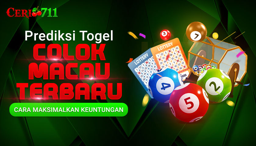 Prediksi Togel Colok Macau Terbaru: Cara Maksimalkan Keuntungan