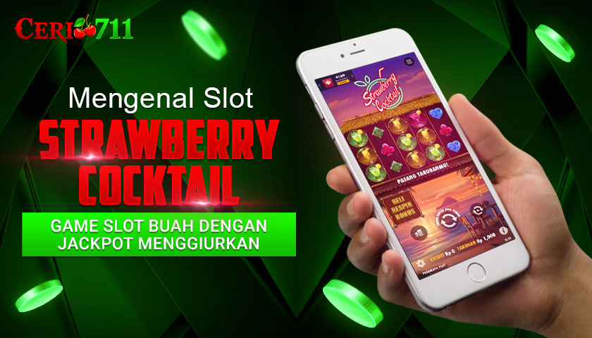 Mengenal Slot Strawberry Cocktail: Game Slot Buah dengan Jackpot Menggiurkan
