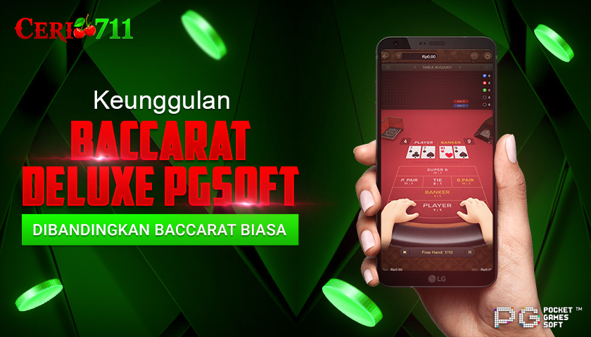 Keunggulan Baccarat Deluxe PGSoft Dibandingkan Baccarat Biasa