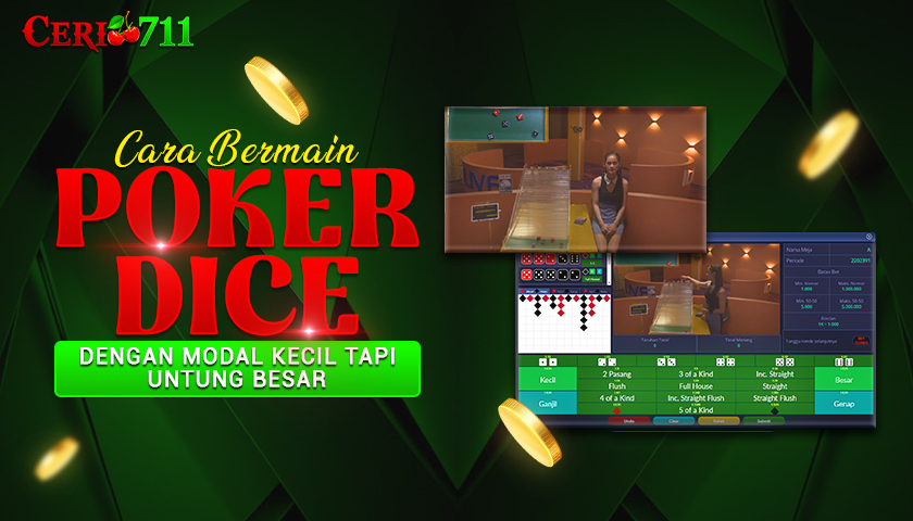 Cara Bermain Poker Dice dengan Modal Kecil Tapi Untung Besar