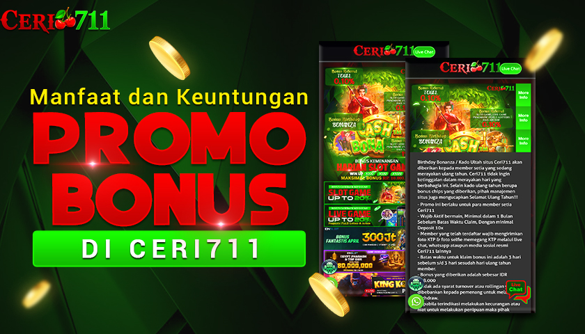 Manfaat dan Keuntungan Promo Bonus di Ceri711