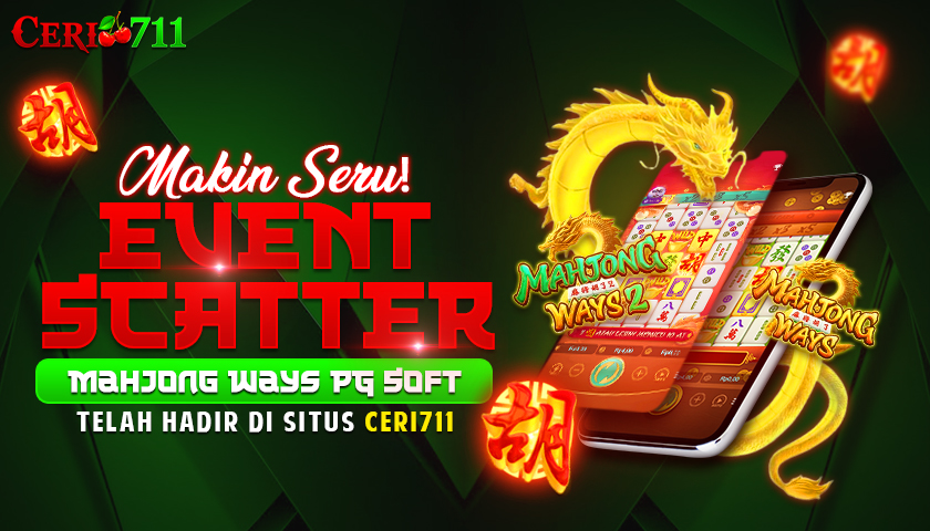 Makin Seru! Event Scatter Mahjong Ways PG Soft Telah Hadir di Situs CERI711