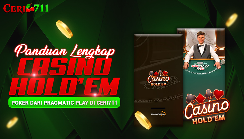 Panduan Lengkap Casino Hold’em Poker dari Pragmatic Play di Ceri711