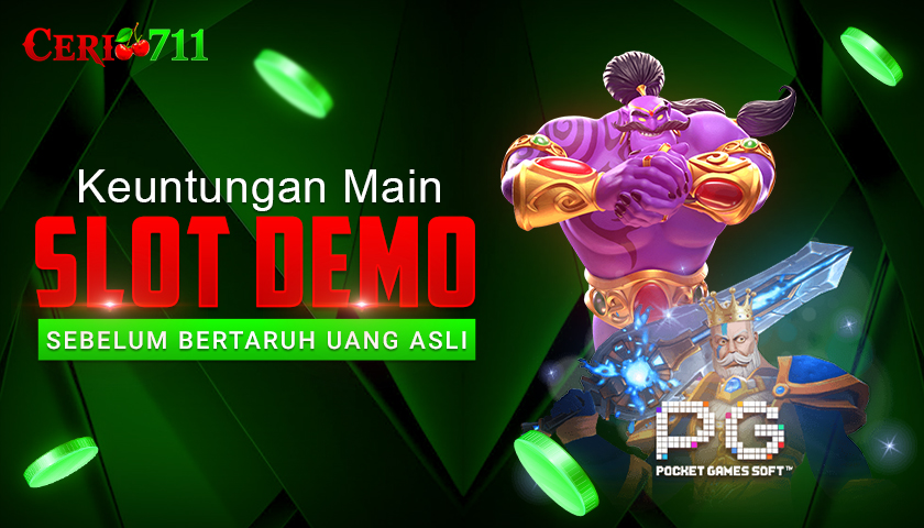 Keuntungan Main Slot Demo Sebelum Bertaruh Uang Asli