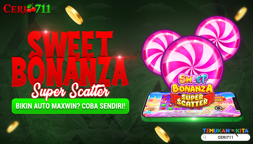Sweet Bonanza Super Scatter Bikin Auto Maxwin? Coba Sendiri!
