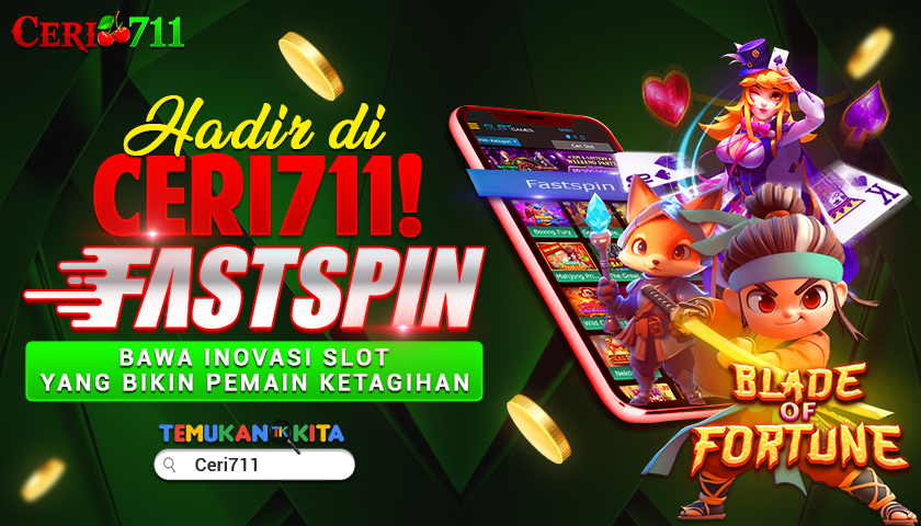 Hadir di Ceri711! Fastspin Bawa Inovasi Slot yang Bikin Pemain Ketagihan