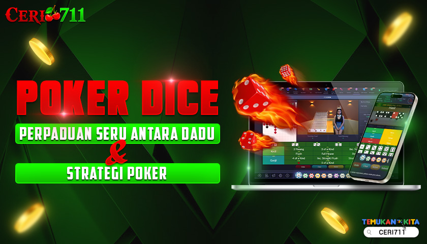 Poker Dice Perpaduan Seru Antara Dadu dan Strategi Poker
