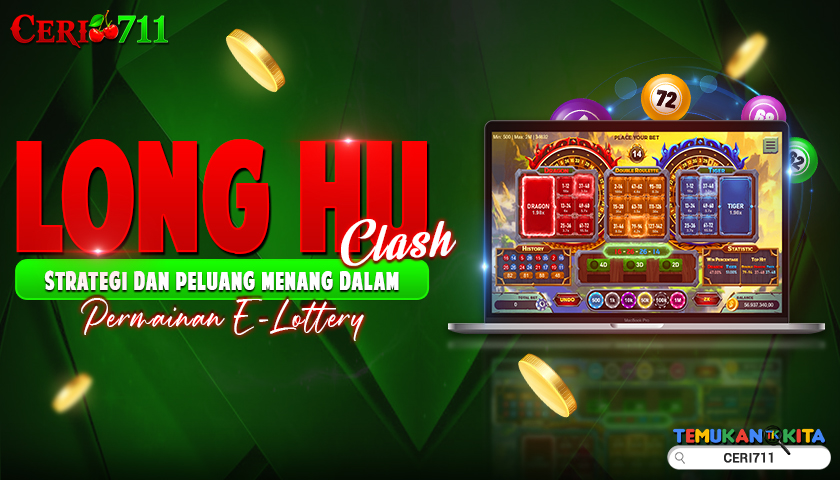 Long Hu Clash: Strategi dan Peluang Menang dalam Permainan E-Lottery