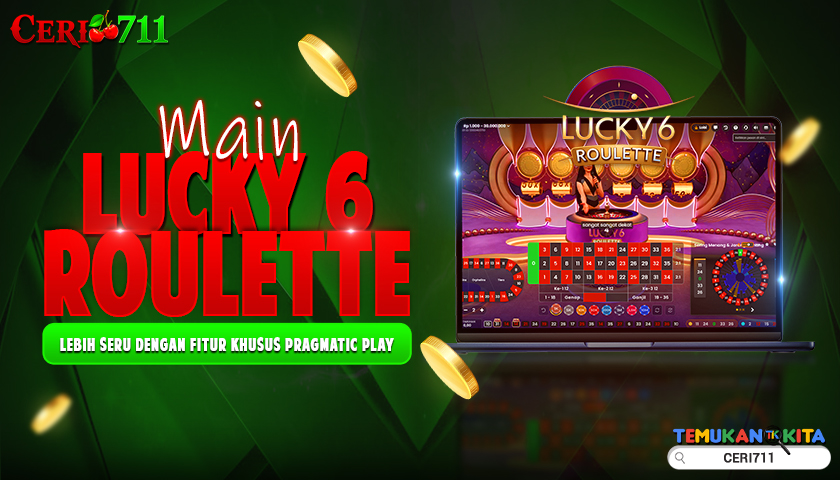 Main Lucky 6 Roulette Lebih Seru dengan Fitur Khusus Pragmatic Play