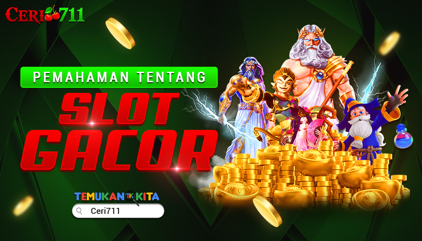 Pemahaman Tentang Slot Gacor