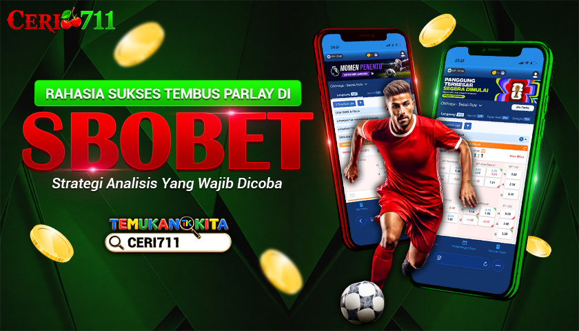 Rahasia Sukses Tembus Parlay di SBOBET: Strategi Analisis yang Wajib Dicoba