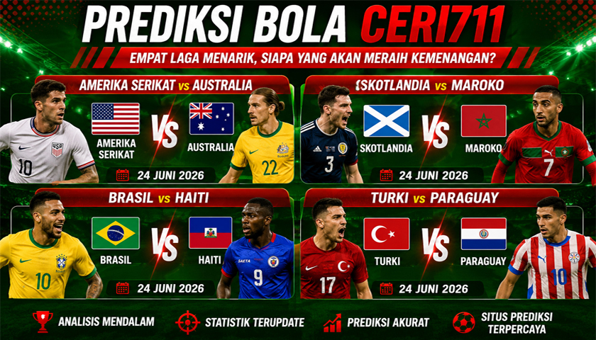 Prediksi Bola Ceri711: Amerika Serikat vs Australia, Skotlandia vs Maroko, Brasil vs Haiti, dan Turki vs Paraguay