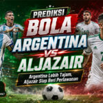 Prediksi Bola Argentina vs Aljazair: Argentina Lebih Tajam, Aljazair Siap Beri Perlawanan