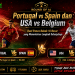 Portugal vs Spain dan USA vs Belgium: Duel Panas Babak 16 Besar yang Menentukan Langkah Selanjutnya