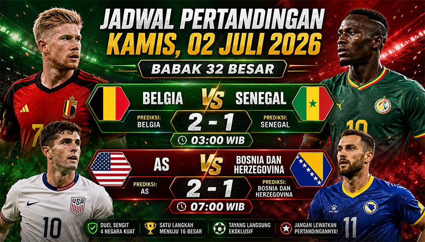 Jadwal dan Prediksi tepat Babak 32 Besar Piala Dunia 2026, Kamis 02 Juli 2026