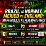 Brazil vs Norway dan Mexico vs England: Siapa Melaju ke Perempat Final?